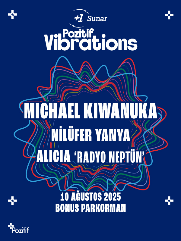 1-sunar-pozitif-vibrations-michael-kiwanuka-2025711310430c0c56b7e80b42d5b3e71c6a4329901b.png